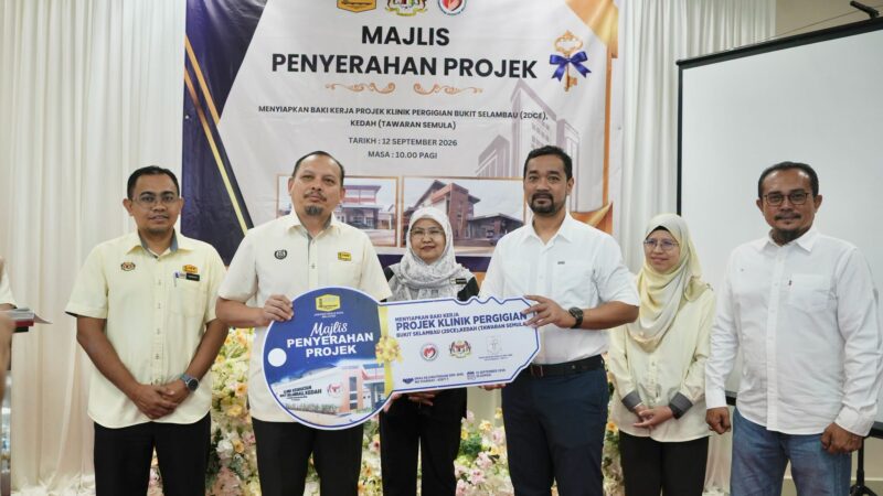 MAJLIS PENYERAHAN PROJEK BANGUNAN KLINIK PERGIGIAN BUKIT SELAMBAU
